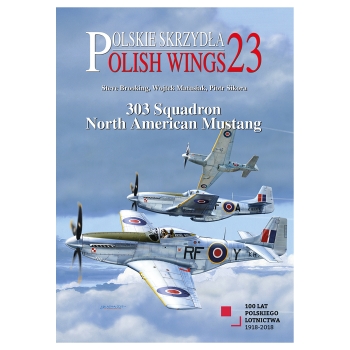 Polish Wings No. 23: 303 Squadron North American Mustang